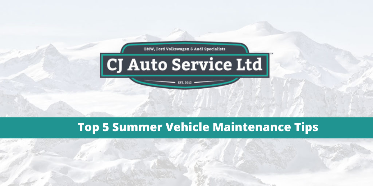 Top 5 summer vehicle maintenance tips - CJ Auto Service