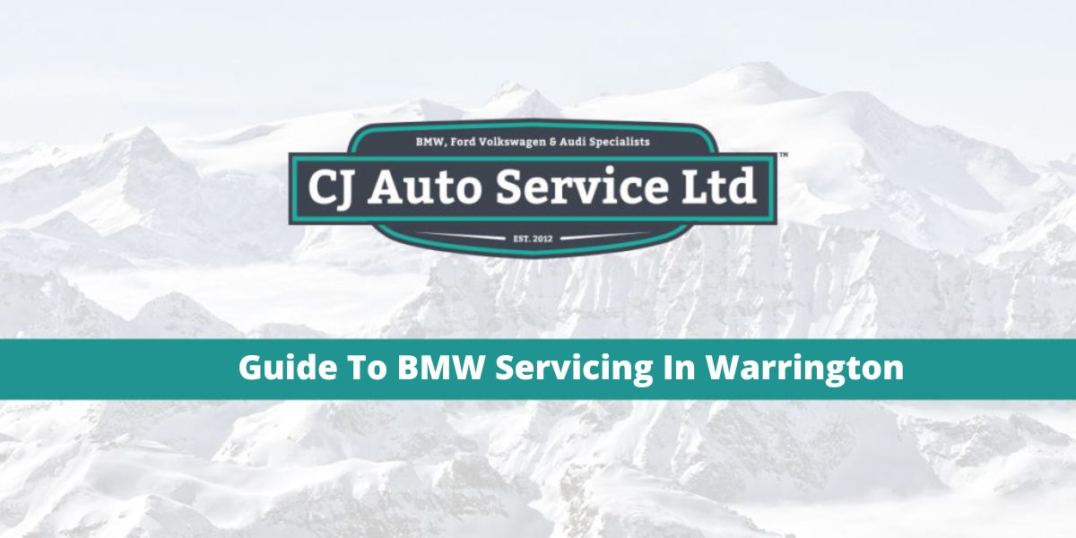 Guide to BMW servicing in Warrington - CJ Auto Services