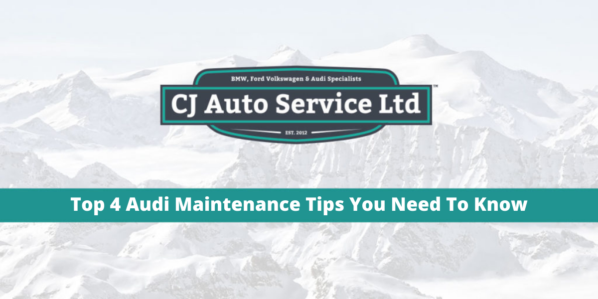 Top 4 Audi Maintenance Tips You Need To Know